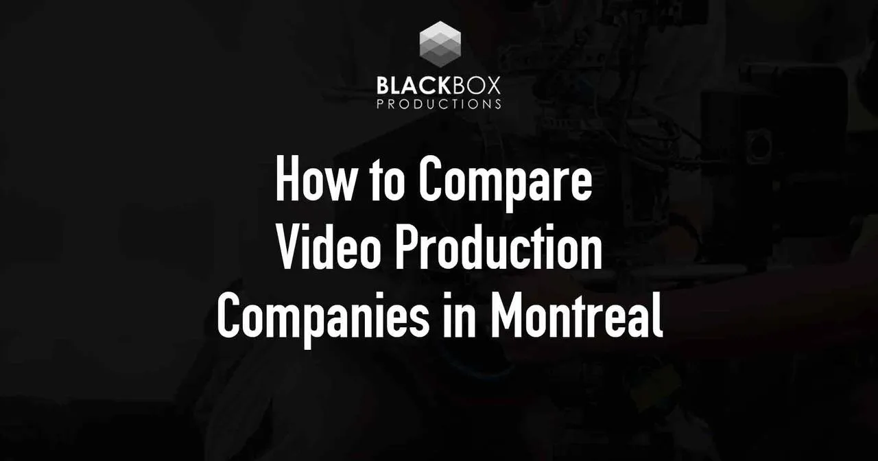 How to Compare Video Production Companies in Montreal